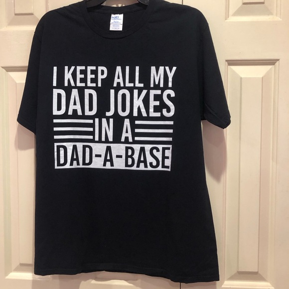 Dad Jokes I keep all my Dad Jokes in a Dad - A - Base T-Shirt Size L - Picture 2 of 4